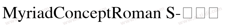 MyriadConceptRoman S字体转换